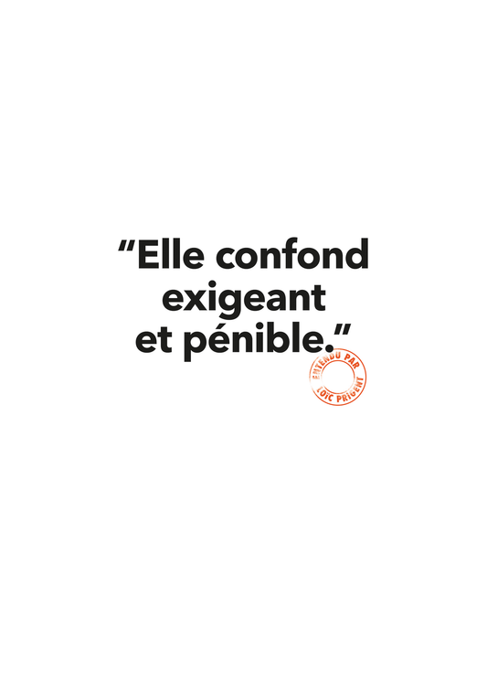 Carte - Elle confond exigeant et pénible