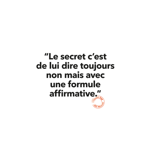 Carte - Les secrets c’est de lui dire toujours non mais avec une formule affirmative