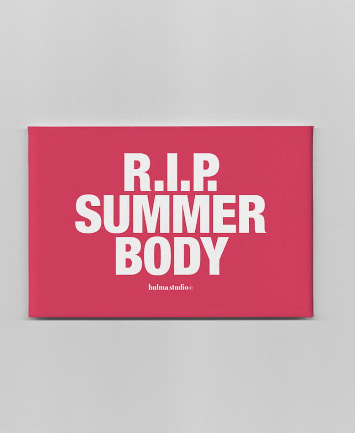 Aimant - " RIP SUMMER BODY "