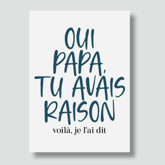 Carte - "Oui papa tu avais raison, voilà je l'ai dit"
