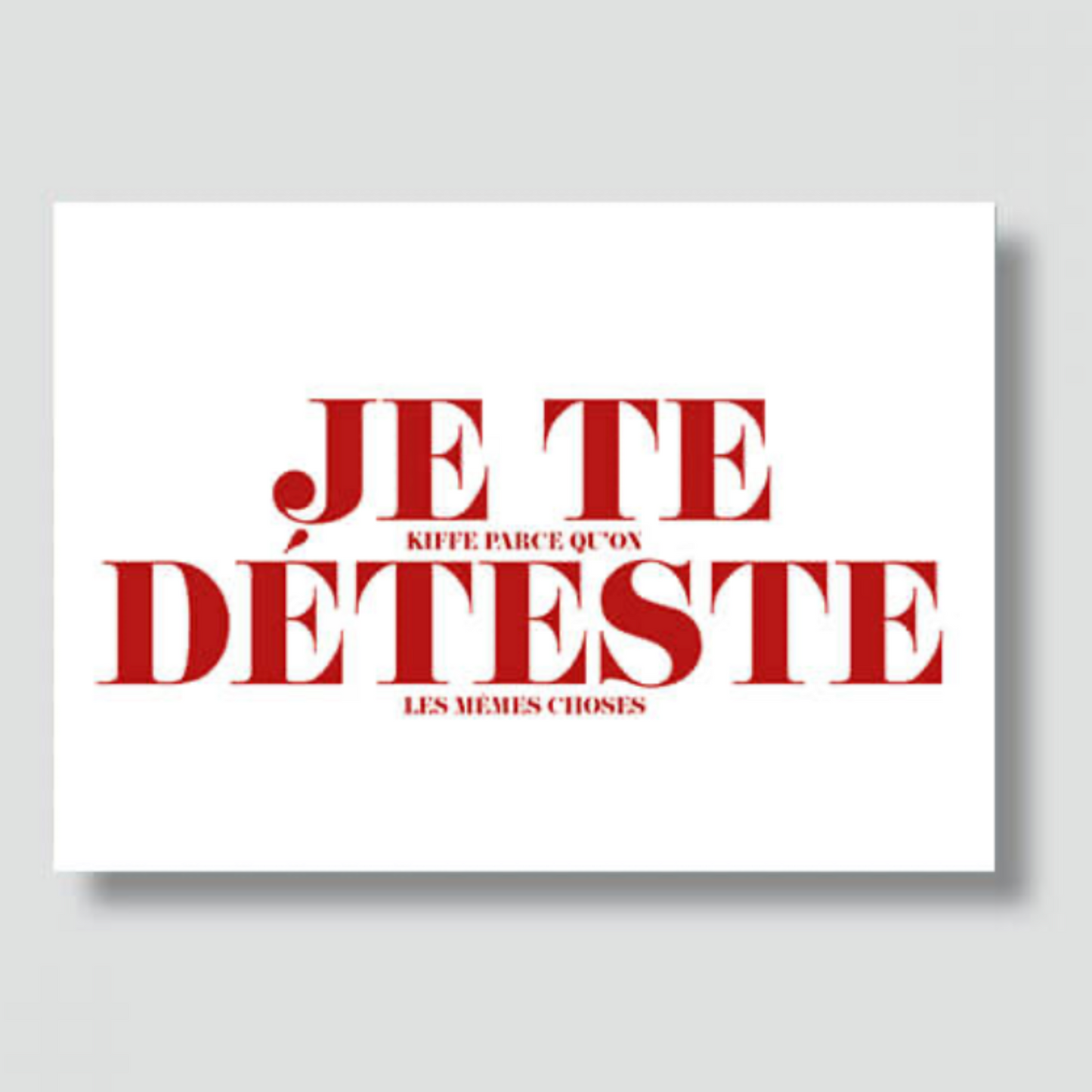 Carte - "Je te déteste"