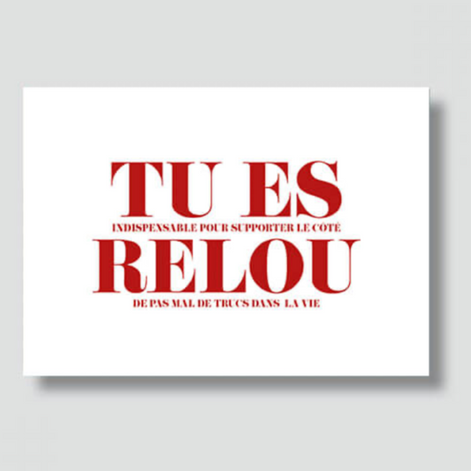 Carte - "Tu es relou/nécessaire"