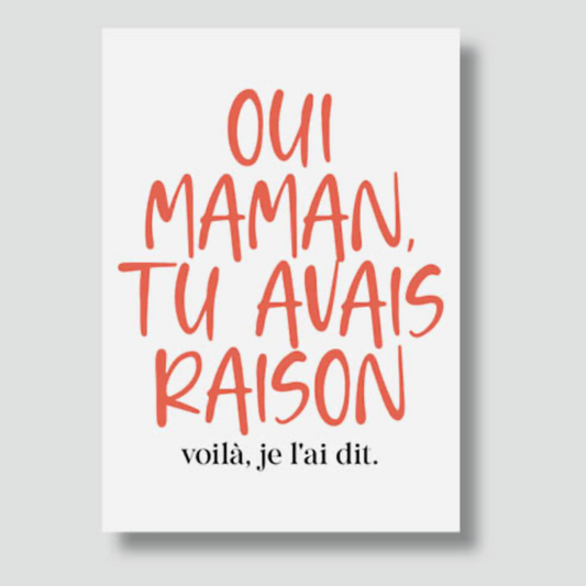 Carte - "Oui maman tu avais raison"