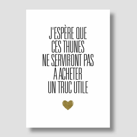 Carte - "J'espère que ces thunes..."