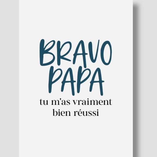 Carte - "Bravo papa, tu m'as vraiment bien réussi"