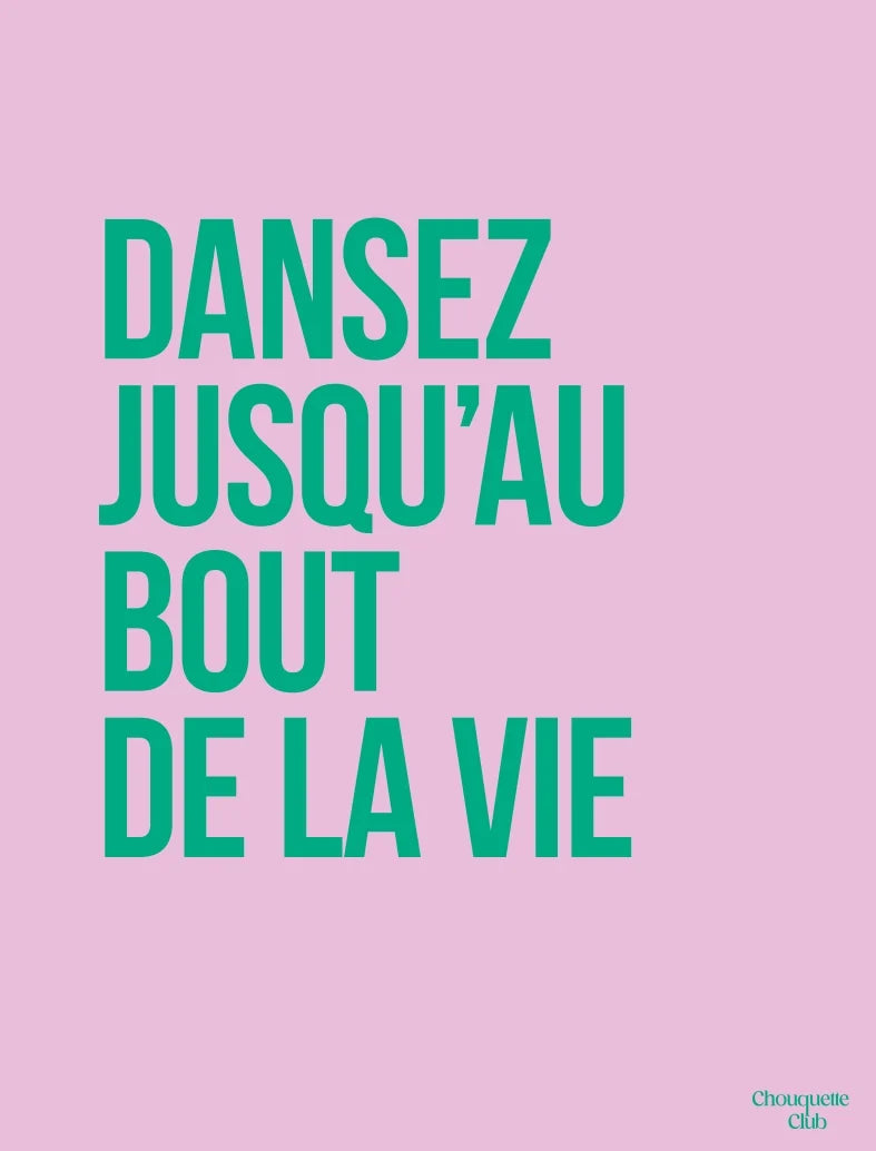 Affiche Dansez jusqu’au bout de la vie rose et vert – A3 – vue 3