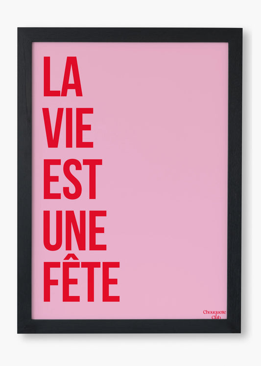 Affiche La vie est une fête rose et rouge – A3 – vue 2