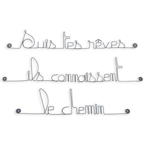 Citation Murale "Suis tes rêves ils connaissent le chemin"