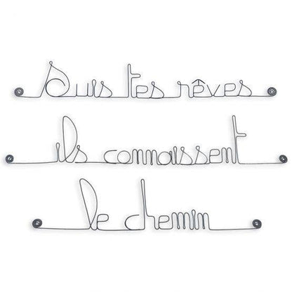 Citation Murale "Suis tes rêves ils connaissent le chemin"