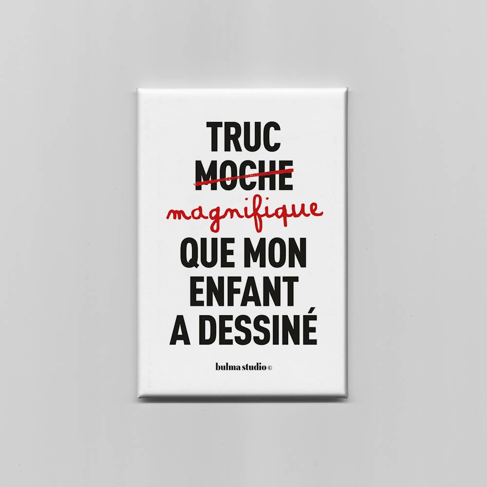 Aimant - " TRUC MOCHE QUE MON ENFANT A DESSINÉ "