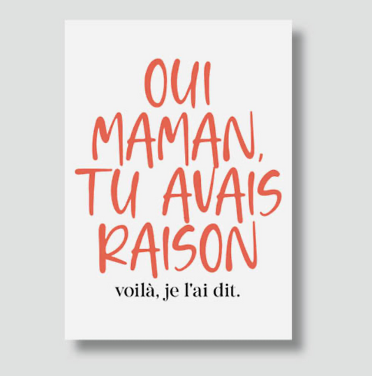 Carte - "Oui maman tu avais raison"