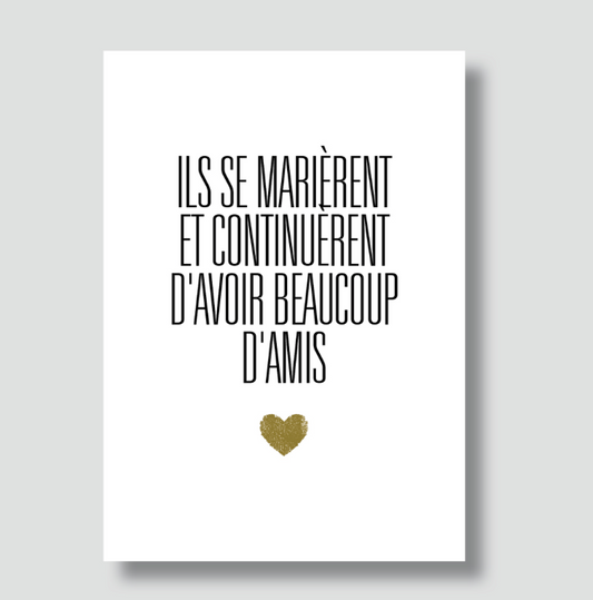 Carte - "Il se marièrent et continuèrent d'avoir beaucoup d'amis"