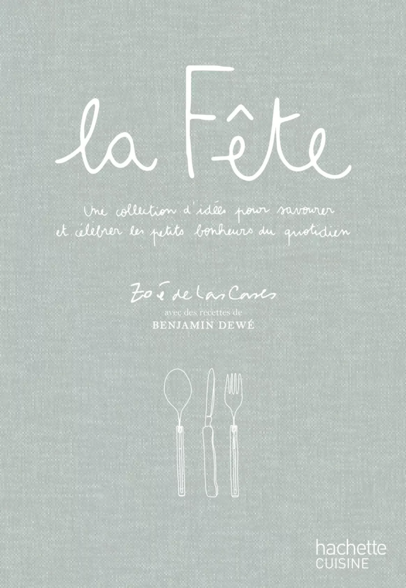 La Fête – Livre de Recettes – Zoé de Las Cases