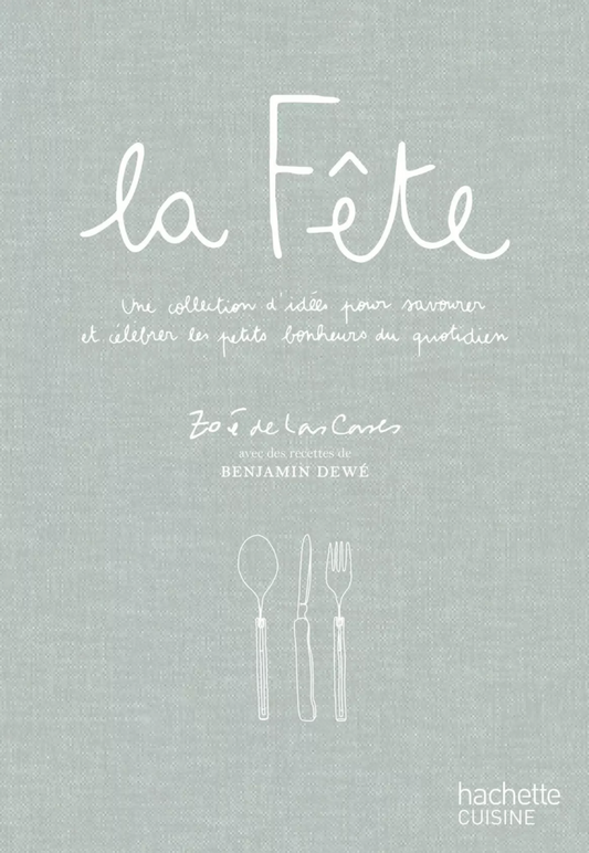 La Fête – Livre de Recettes – Zoé de Las Cases