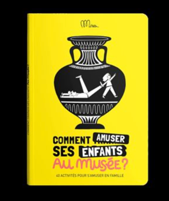 Comment amuser ses enfants au musée ? - 40 activités pour s'amuser en famille