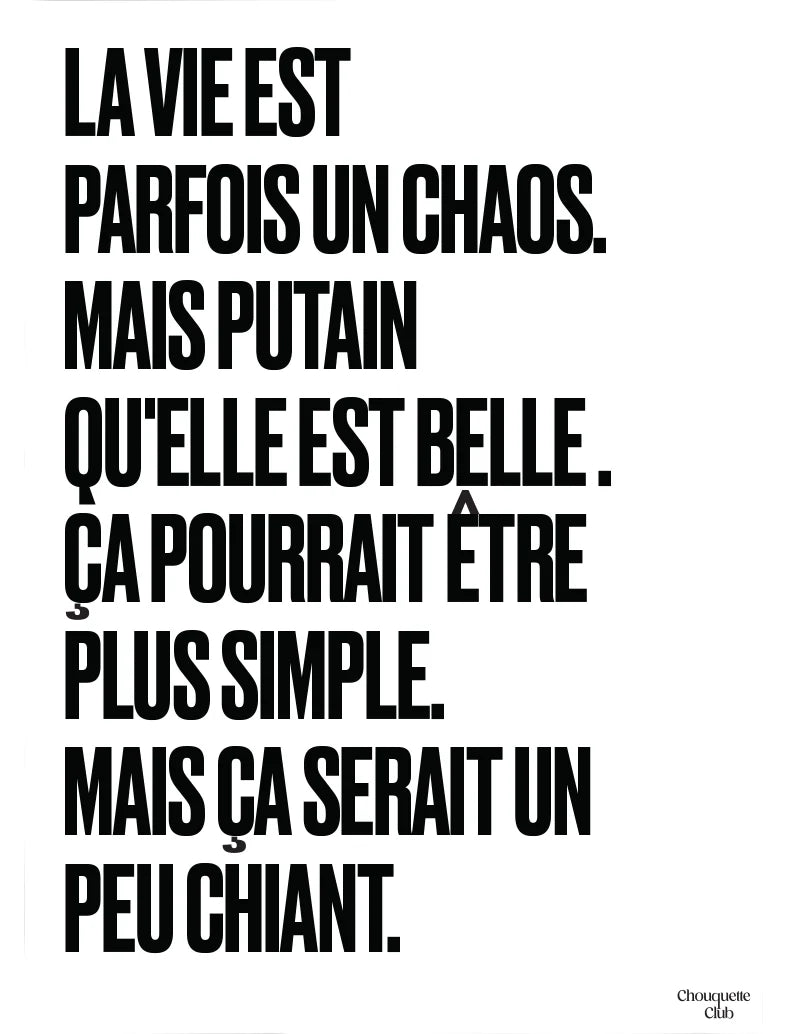 Poster Mantra n°10 La vie est un chaos noir et blanc – 50 × 70 cm – vue 2
