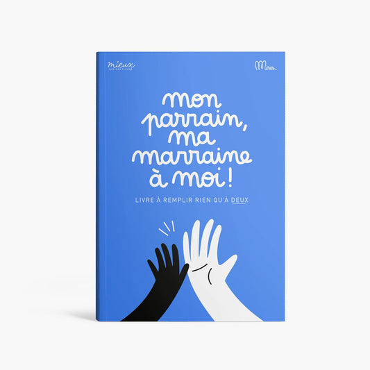 MON PARRAIN, MA MARRAINE A MOI - Livre à remplir rien qu'à 2