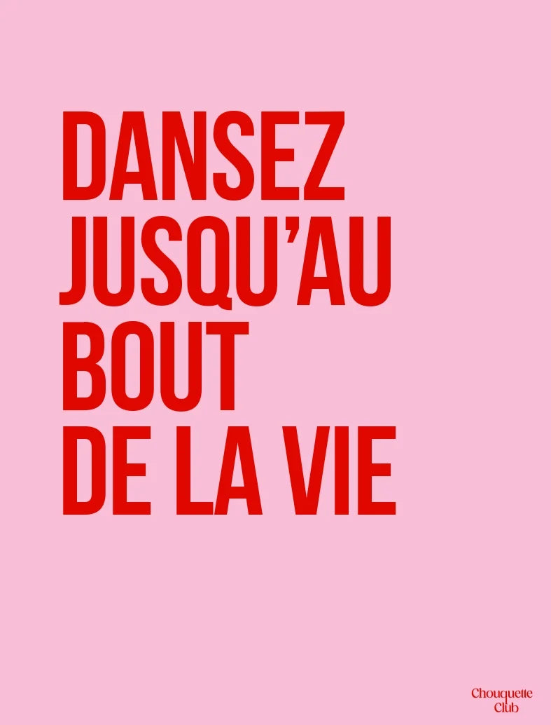 Affiche Dansez jusqu’au bout de la vie rose et rouge – A3 – vue 3