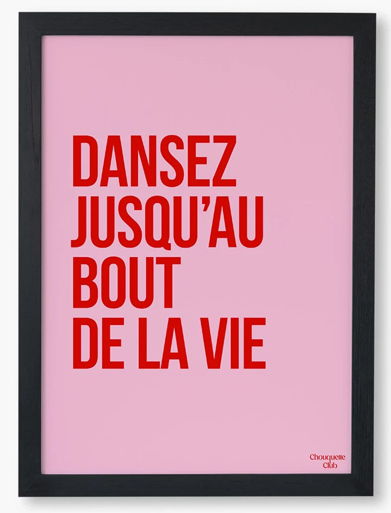 Affiche Dansez jusqu’au bout de la vie rose et rouge – A3 – vue 2