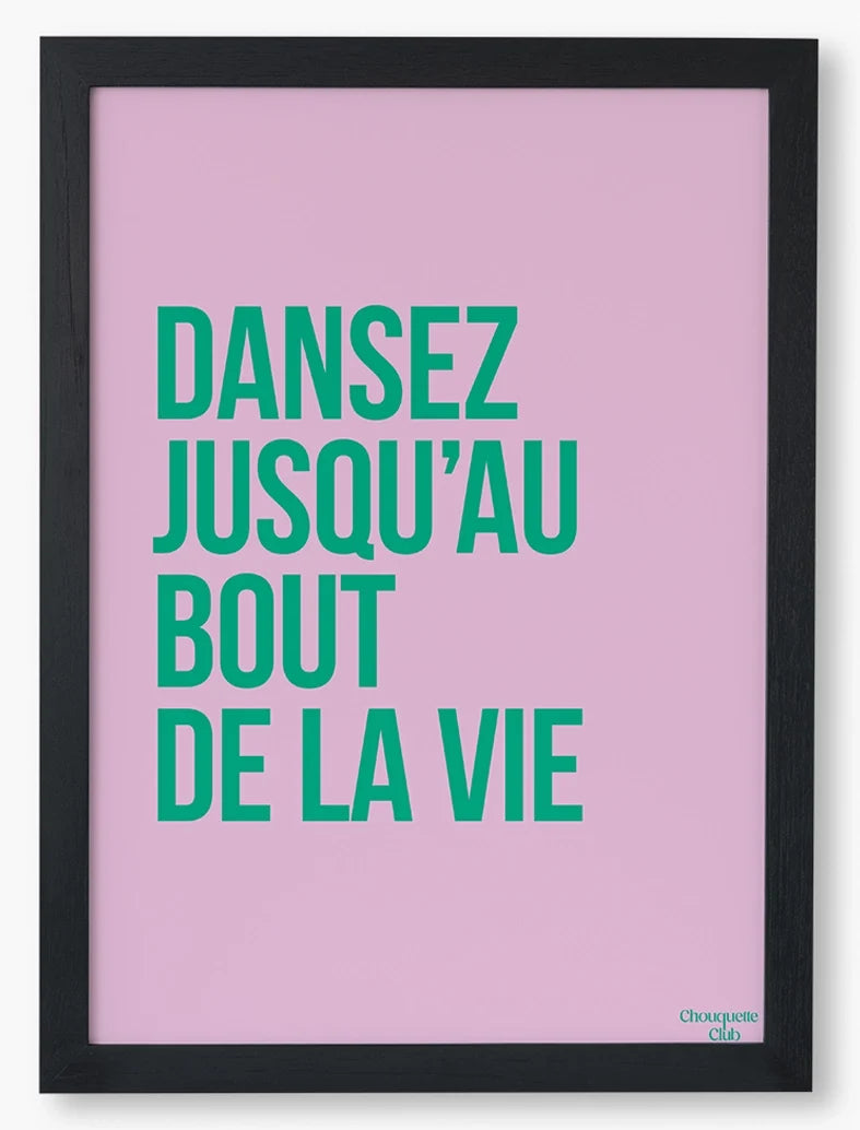 Affiche Dansez jusqu’au bout de la vie rose et vert – A3 – vue 2