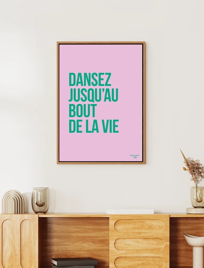 Affiche Dansez jusqu’au bout de la vie rose et vert – A3 – mise en situation